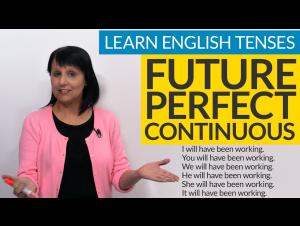 Embedded thumbnail for Learn English Tenses: FUTURE PERFECT CONTINUOUS