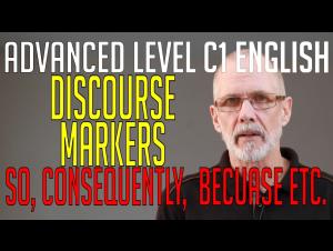 Embedded thumbnail for Advanced Level English (Level C1) 04: Discourse Markers