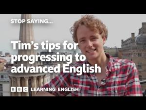 Embedded thumbnail for Tim&#039;s top tips for progressing to advanced English - Stop Saying!