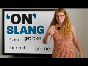 Embedded thumbnail for 4 Slang Expressions in English with “ON”