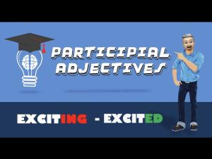 Embedded thumbnail for ESL - Participal Adjectives