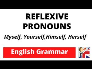 Embedded thumbnail for Reflexive pronouns in English – myself, yourself, himself, herself, themselves, ourselves