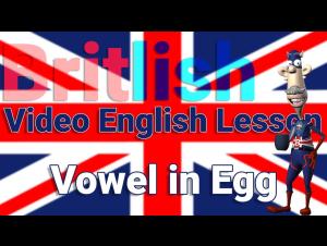 Embedded thumbnail for British English Pronunciation of the Vowel in Egg 