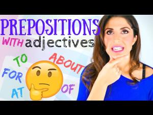 Embedded thumbnail for How to use PREPOSITIONS with Adjectives