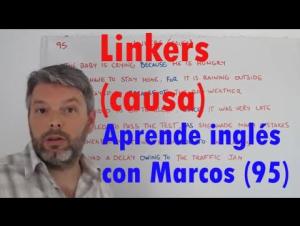 Embedded thumbnail for Linkers (causa). Aprende inglés con Marcos (95)